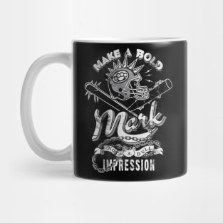 Make a bold mark, not a dull impression! Mug